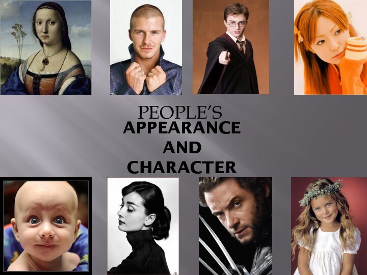 Appearance and character  PEOPLE’S