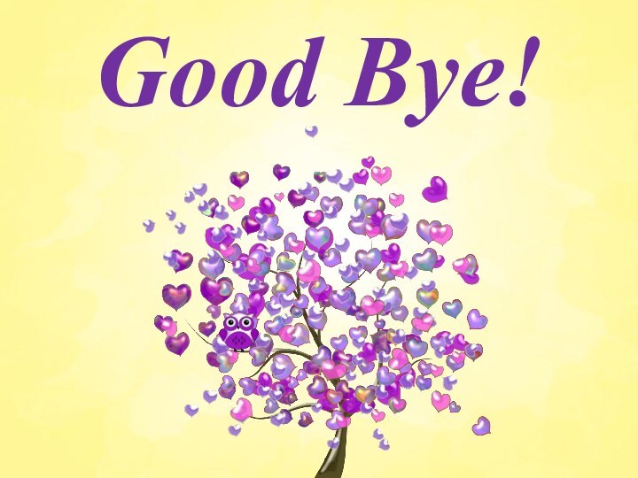 Good Bye!