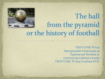 The History of Football  презентация к уроку по иностранному языку (4 класс)