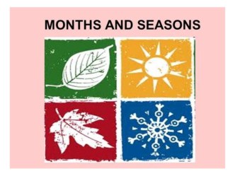 Презентация  SEASONS AND MONTHS презентация к уроку по иностранному языку (3 класс)