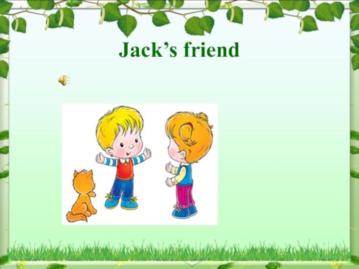 Jack’s friend