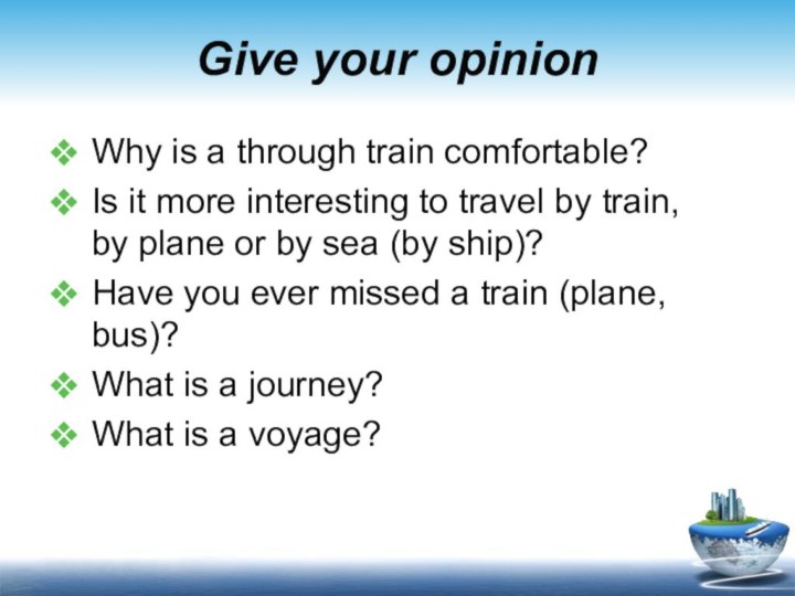 Give your opinionWhy is a through train comfortable?Is it more interesting to