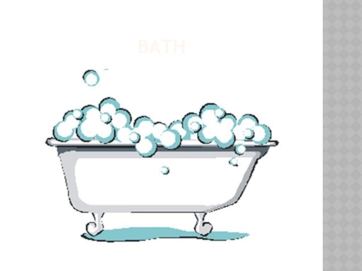 bath