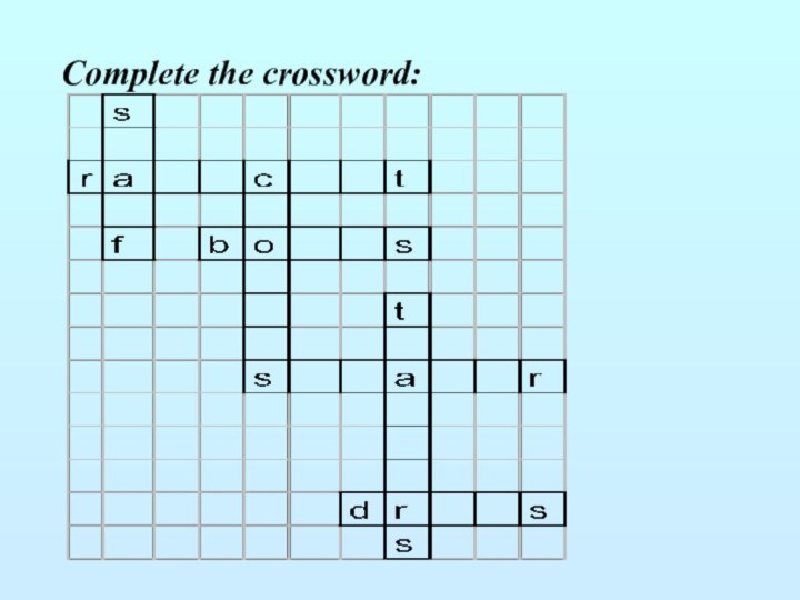 Complete the crossword: