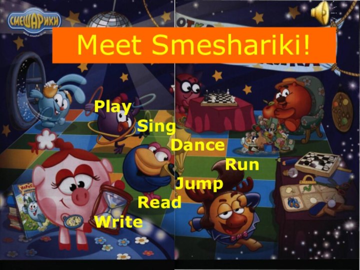 Meet Smeshariki!Play    Sing