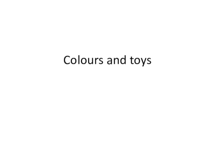 Colours and toys
