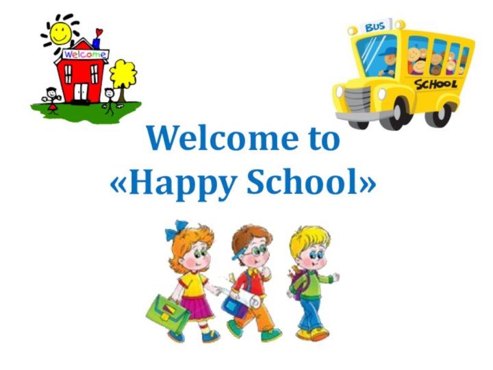 Welcome to  «Happy School»