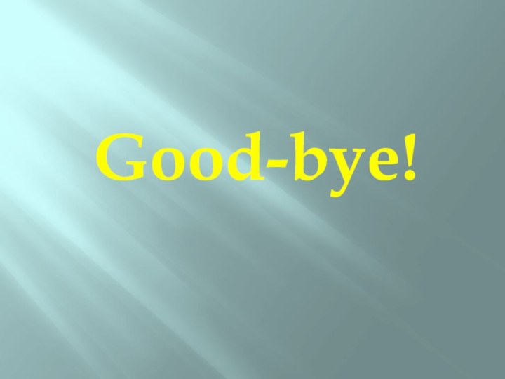 Good-bye!