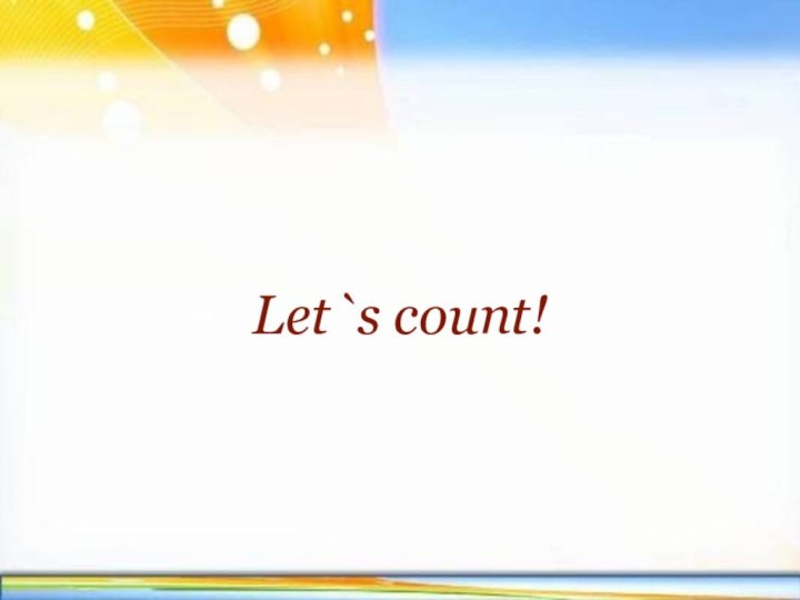 Let`s count!