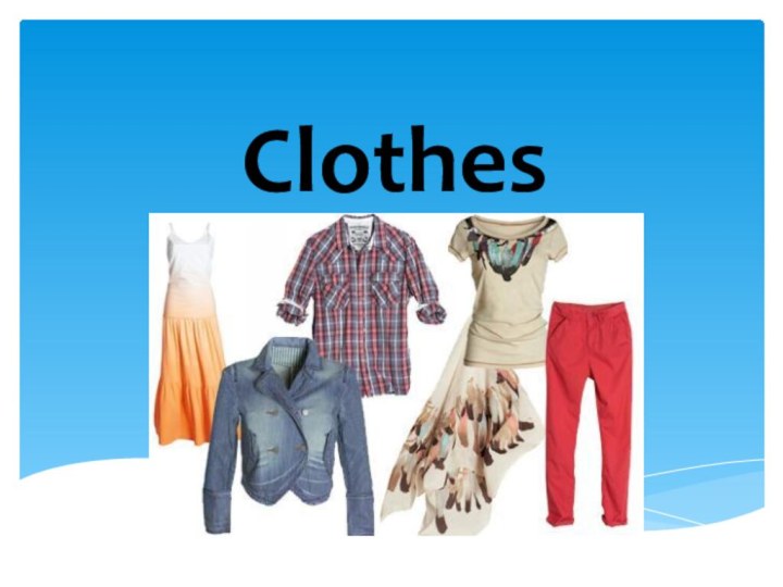 Clothes