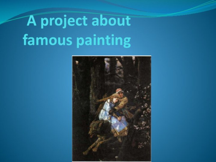 A project about famous painting