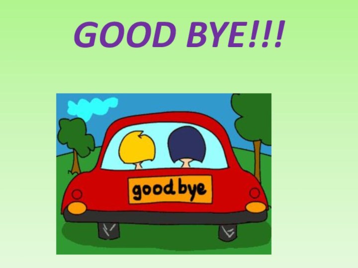 GOOD BYE!!!