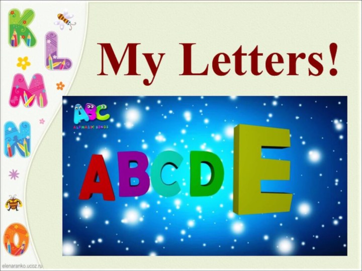 My Letters!