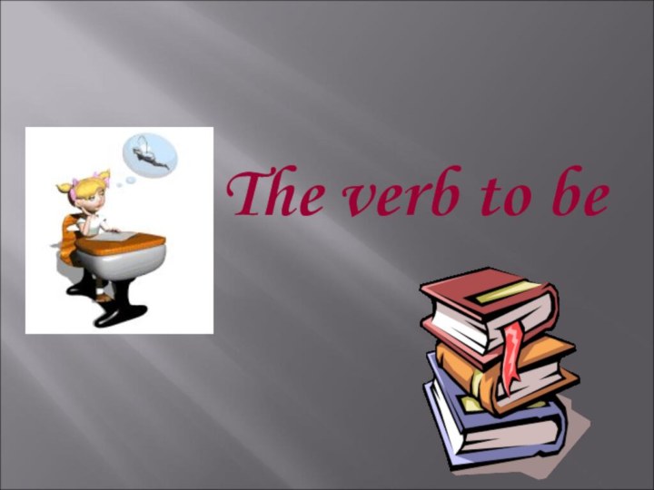 The verb to be