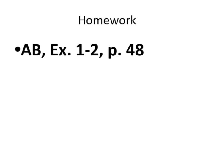 Homework AB, Ex. 1-2, p. 48