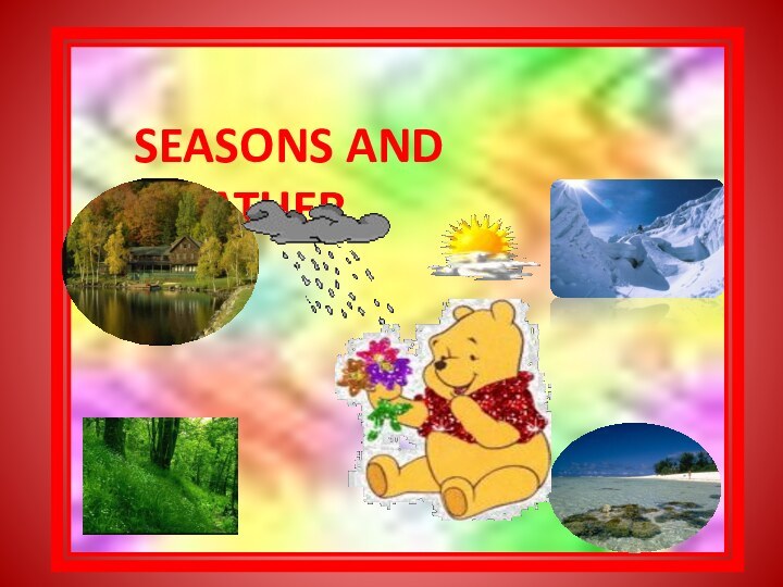 Seasons and weather