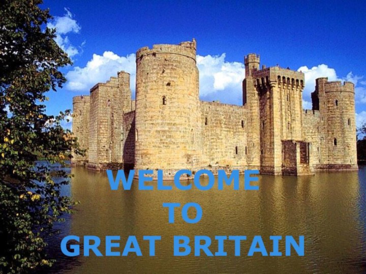 WELCOME TO GREAT BRITAIN