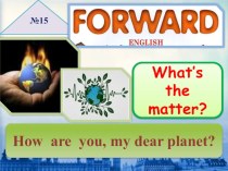 презентация к уроку по теме Окружающая среда в 4 классе по УМК Forward презентация к уроку по иностранному языку (4 класс)