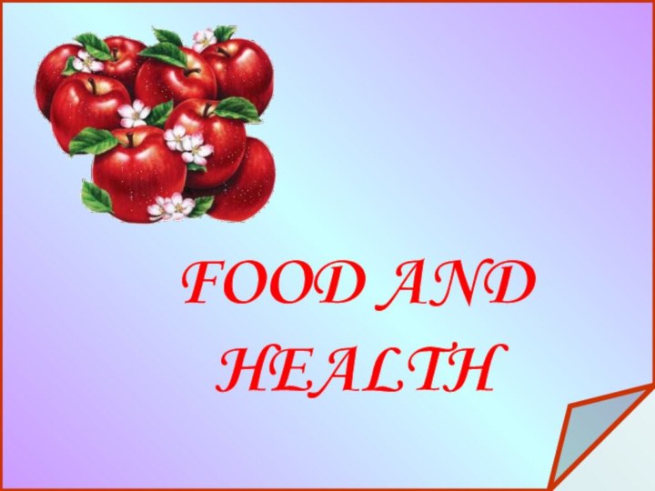 Health is our wealthFOOD AND HEALTH