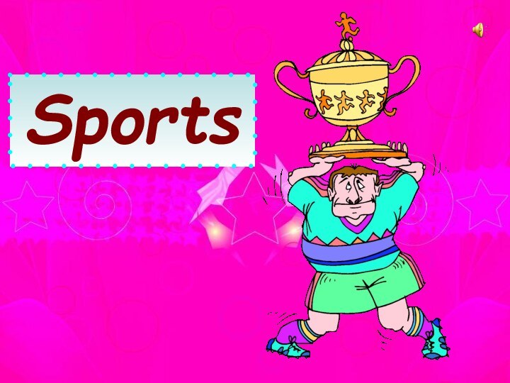 Sports