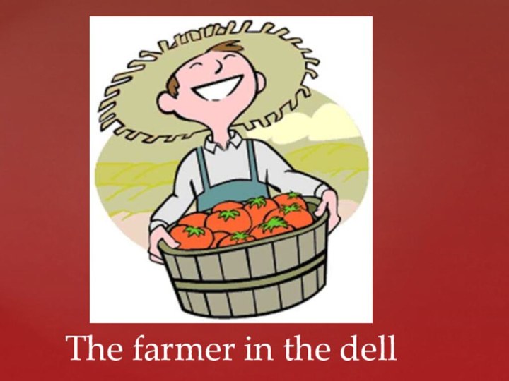 The farmer in the dell