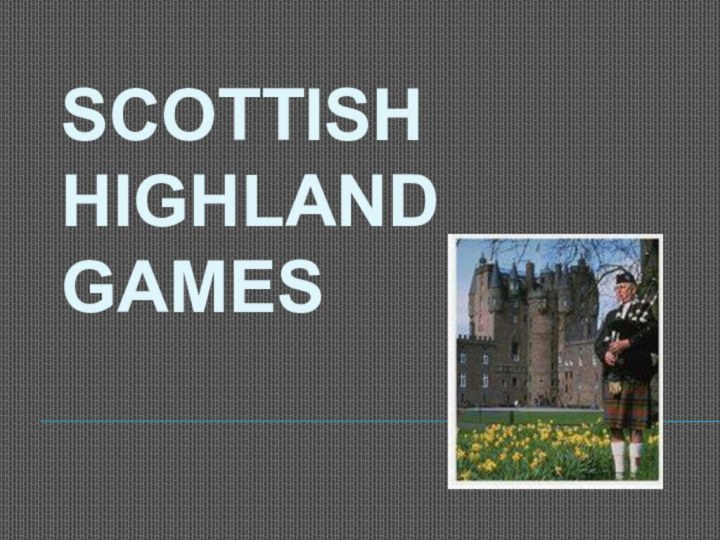 Scottish Highland  Games