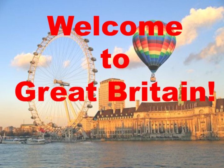 Welcome to Great Britain!