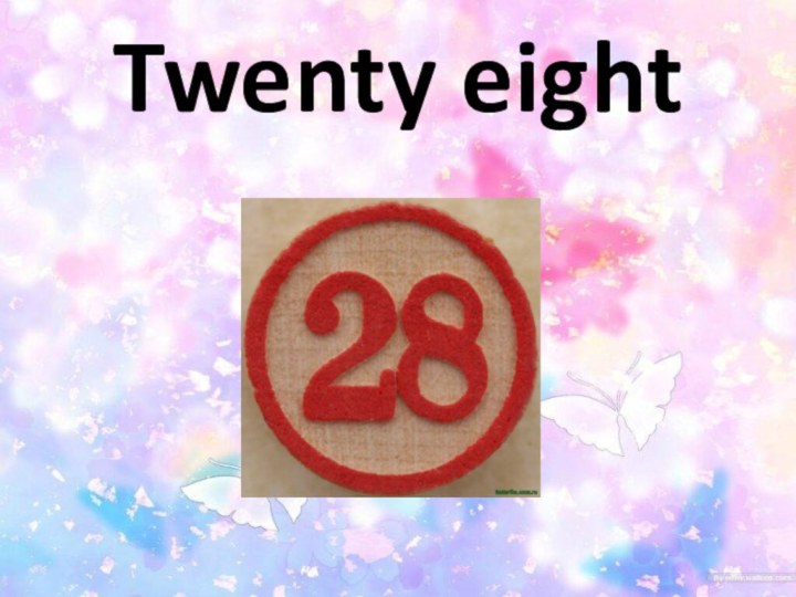Twenty eight